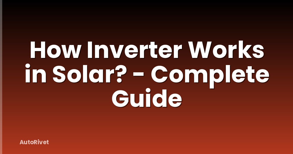 How Inverter Works in Solar? - Complete Guide