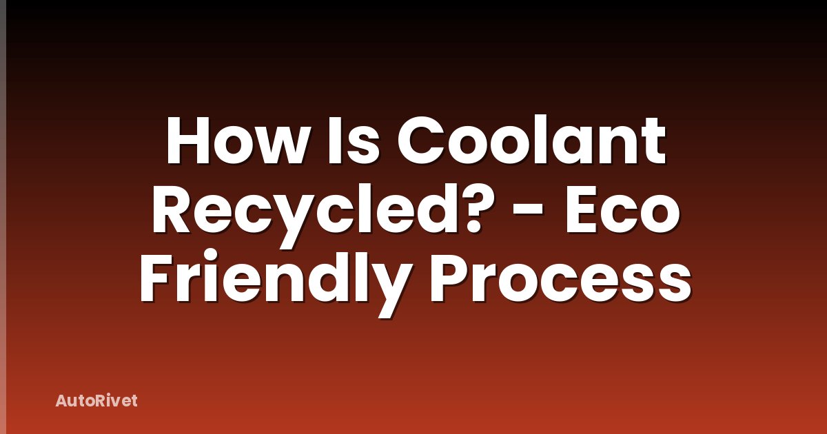 How Is Coolant Recycled? - Eco Friendly Process