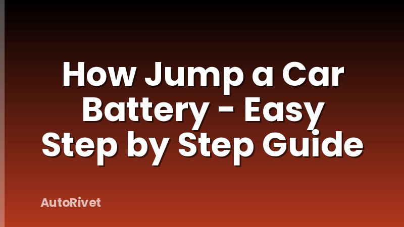 How Jump a Car Battery - Easy Step by Step Guide