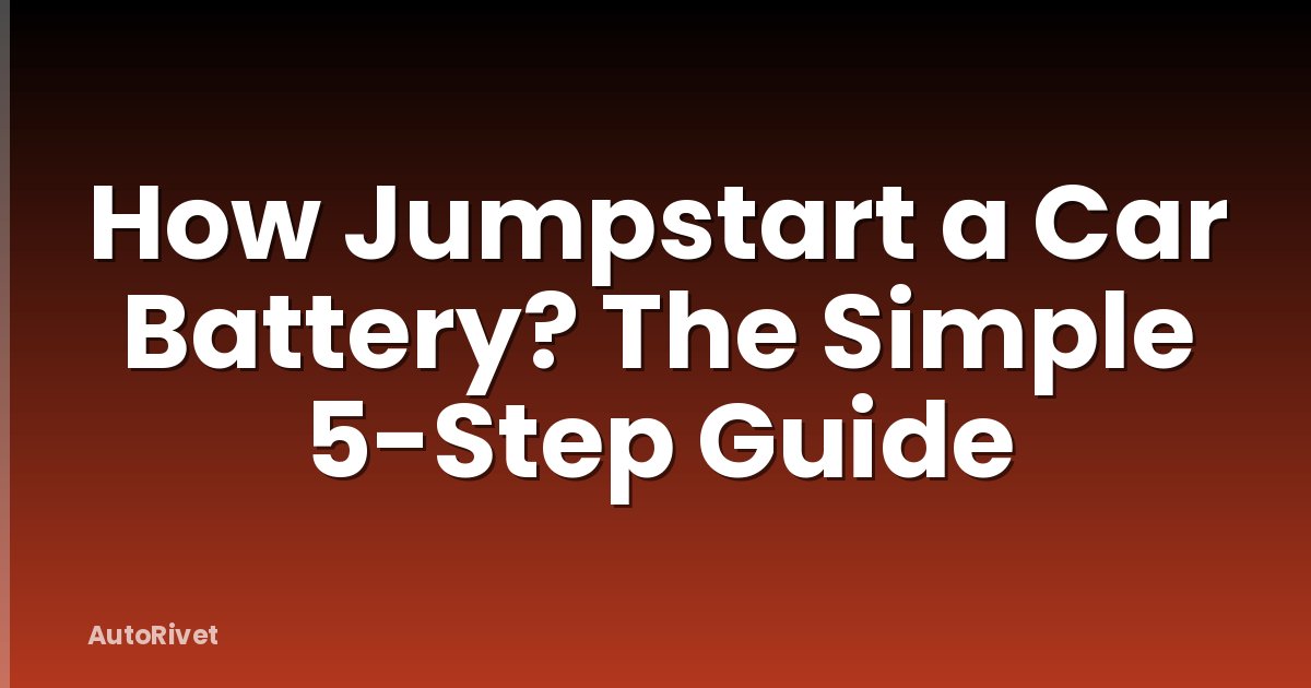 How Jumpstart a Car Battery? The Simple 5-Step Guide