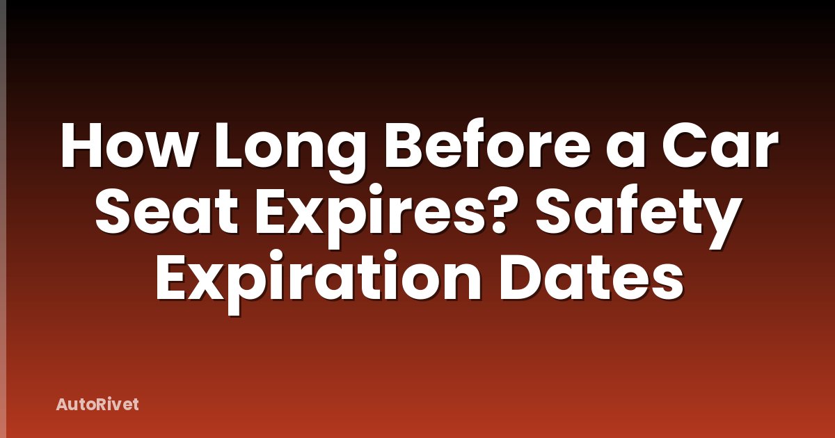 How Long Before a Car Seat Expires? Safety Expiration Dates