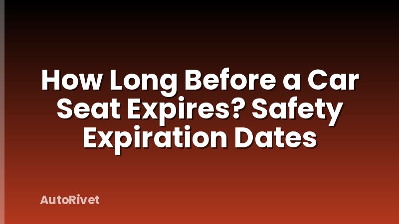 How Long Before a Car Seat Expires? Safety Expiration Dates