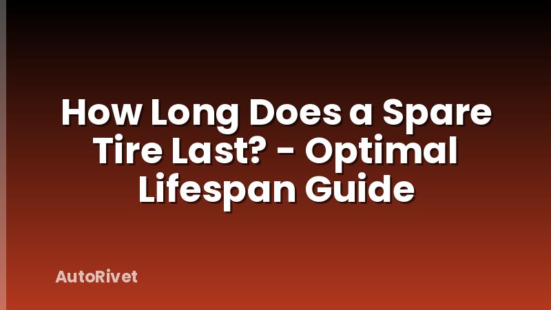 How Long Does a Spare Tire Last? - Optimal Lifespan Guide