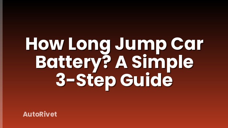 How Long Jump Car Battery? A Simple 3-Step Guide