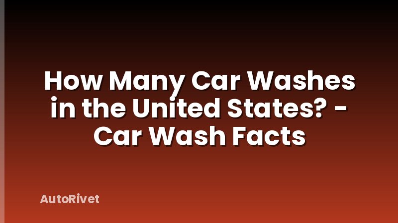How Many Car Washes in the United States? - Car Wash Facts