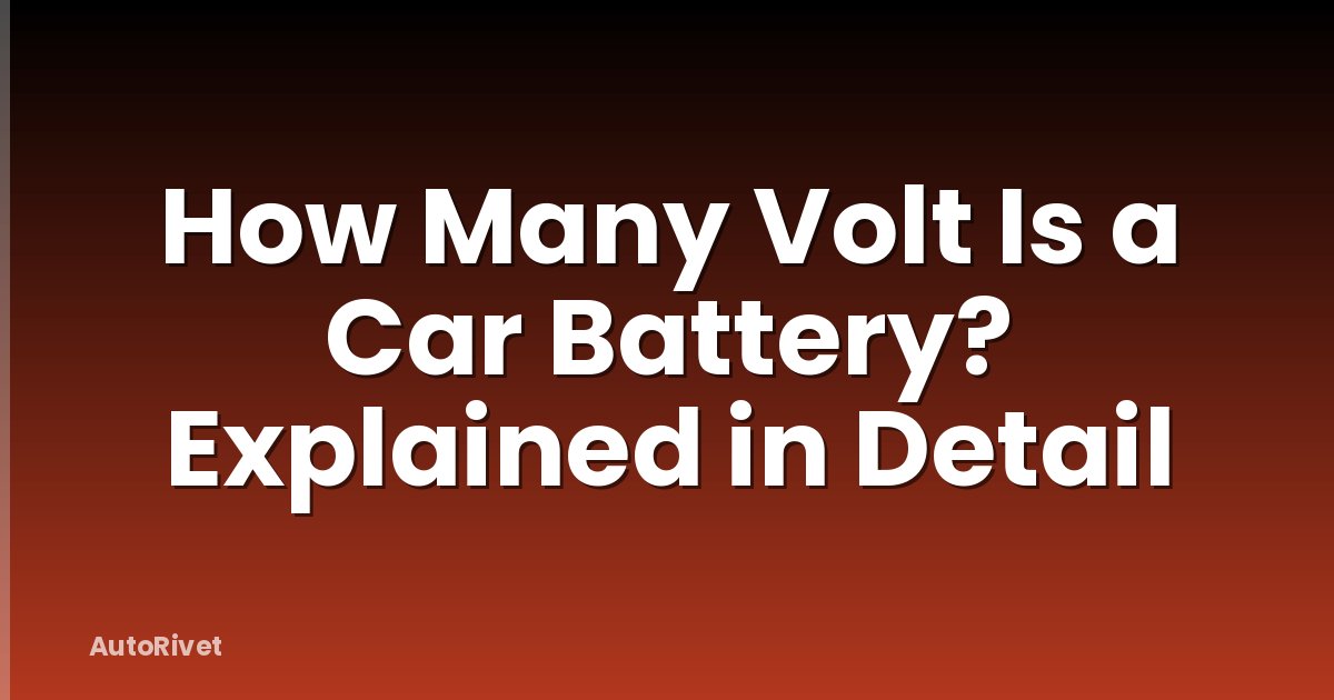 How Many Volt Is a Car Battery? Explained in Detail