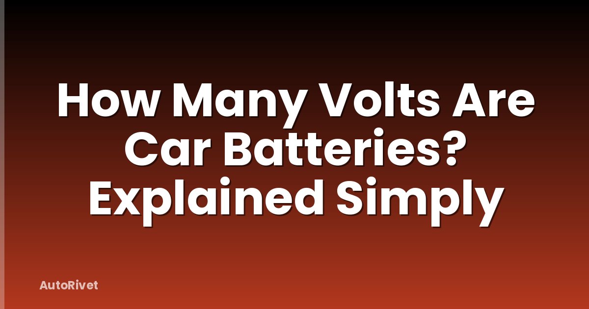 How Many Volts Are Car Batteries? Explained Simply