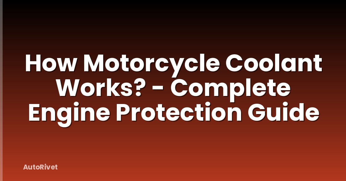 How Motorcycle Coolant Works? - Complete Engine Protection Guide