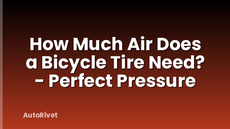 How Much Air Does a Bicycle Tire Need? - Perfect Pressure