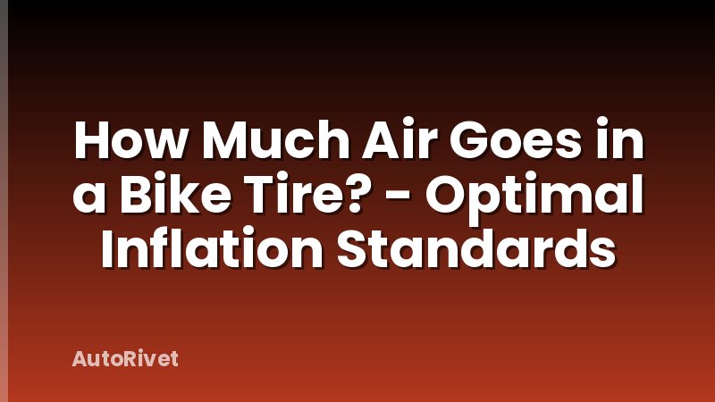 How Much Air Goes in a Bike Tire? - Optimal Inflation Standards