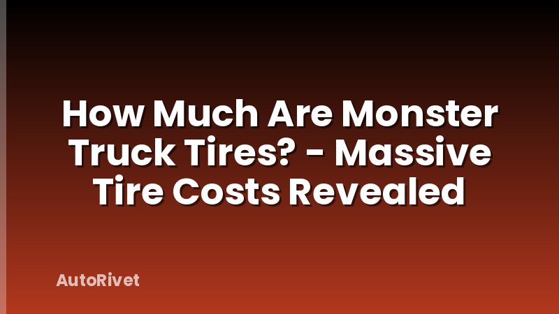 How Much Are Monster Truck Tires? - Massive Tire Costs Revealed