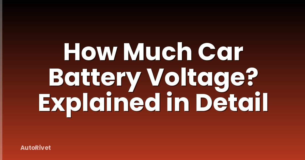 How Much Car Battery Voltage? Explained in Detail