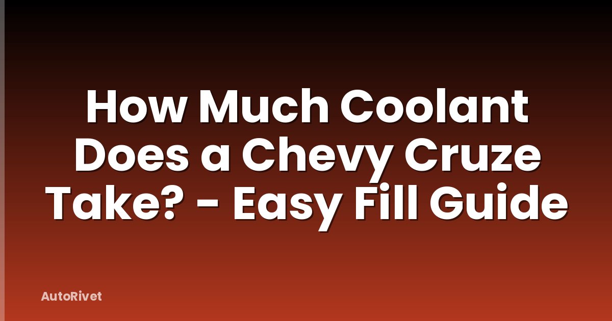 How Much Coolant Does a Chevy Cruze Take? - Easy Fill Guide