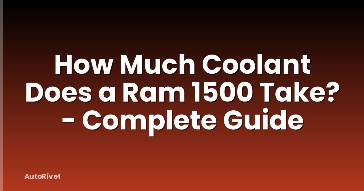 How Much Coolant Does a Ram 1500 Take? - Complete Guide