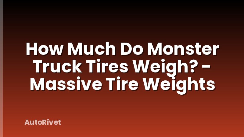 How Much Do Monster Truck Tires Weigh? - Massive Tire Weights