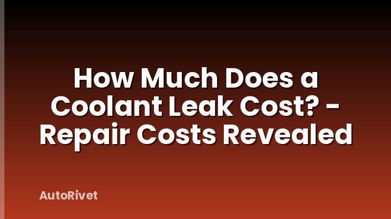 How Much Does a Coolant Leak Cost? - Repair Costs Revealed