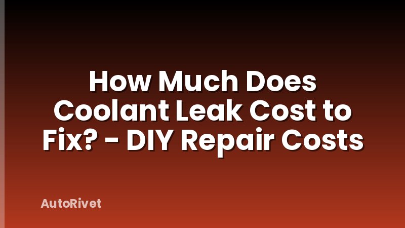 How Much Does Coolant Leak Cost to Fix? - DIY Repair Costs