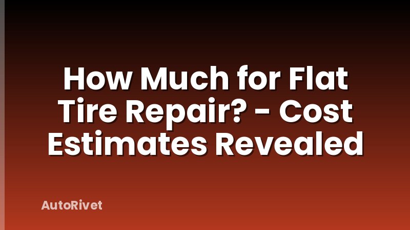 How Much for Flat Tire Repair? - Cost Estimates Revealed