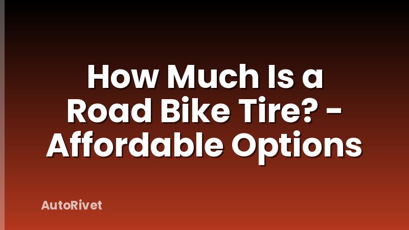 How Much Is a Road Bike Tire? - Affordable Options