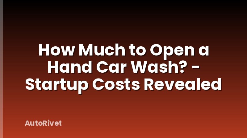 How Much to Open a Hand Car Wash? - Startup Costs Revealed