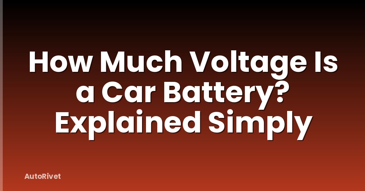 How Much Voltage Is a Car Battery? Explained Simply