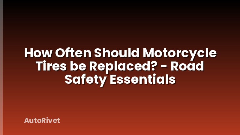 How Often Should Motorcycle Tires be Replaced? - Road Safety Essentials