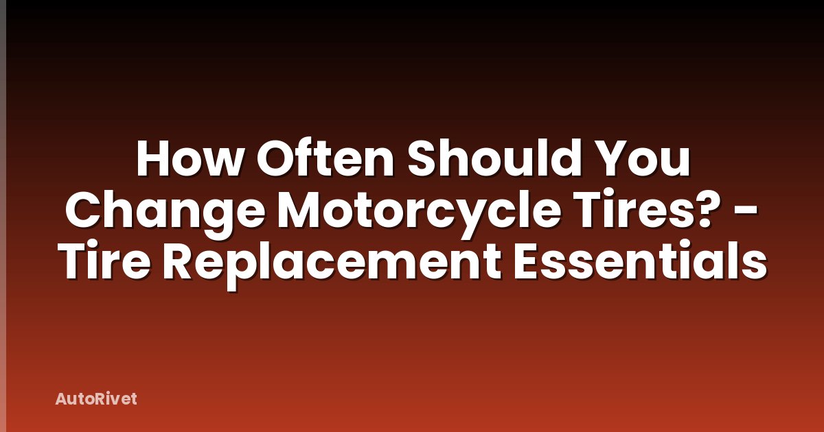 How Often Should You Change Motorcycle Tires? - Tire Replacement Essentials