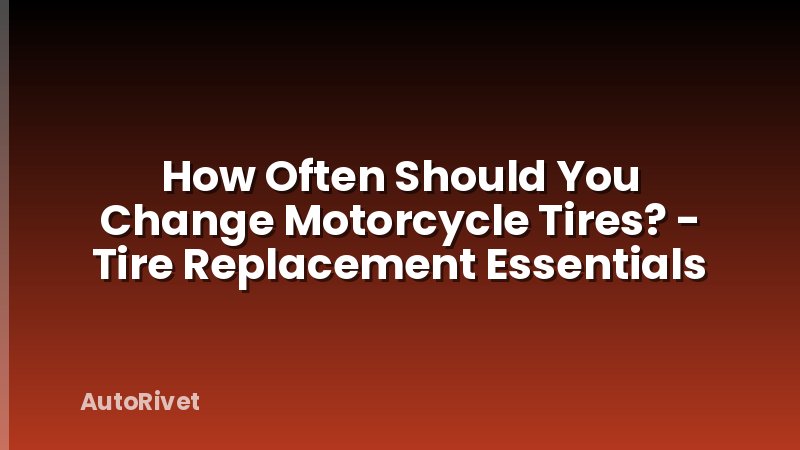 How Often Should You Change Motorcycle Tires? - Tire Replacement Essentials