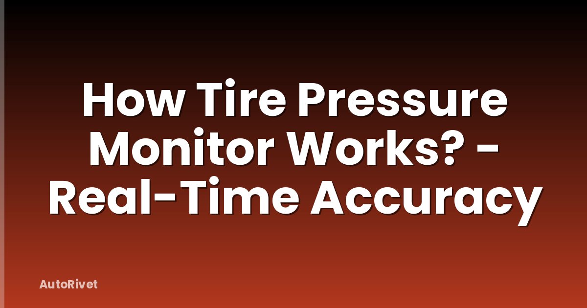 How Tire Pressure Monitor Works? - Real-Time Accuracy