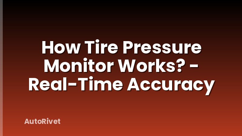 How Tire Pressure Monitor Works? - Real-Time Accuracy