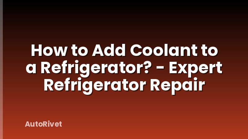 How to Add Coolant to a Refrigerator? - Expert Refrigerator Repair