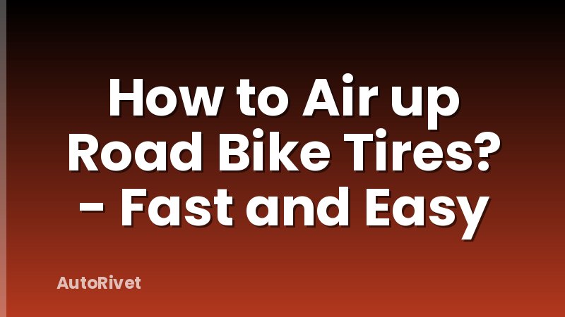 How to Air up Road Bike Tires? - Fast and Easy