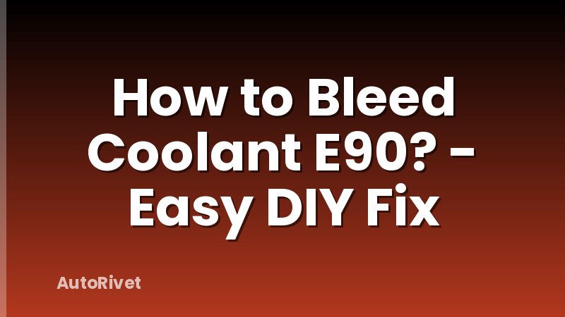 How to Bleed Coolant E90? - Easy DIY Fix