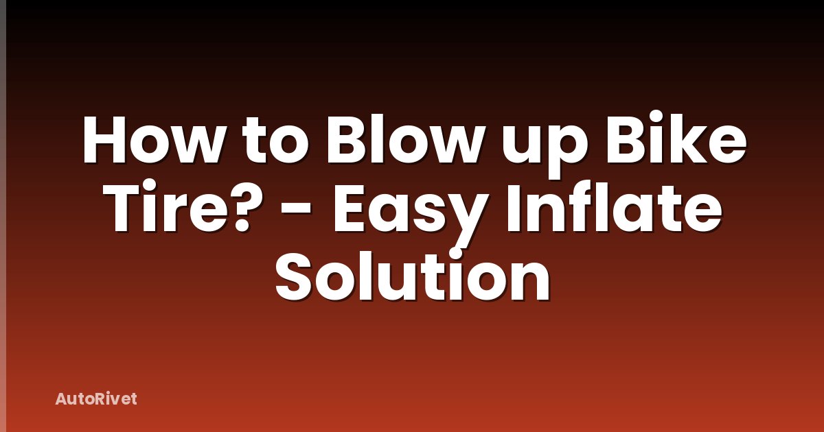 How to Blow up Bike Tire? - Easy Inflate Solution