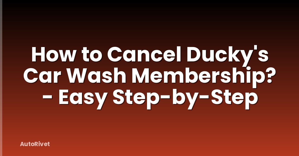 How to Cancel Ducky's Car Wash Membership? - Easy Step-by-Step