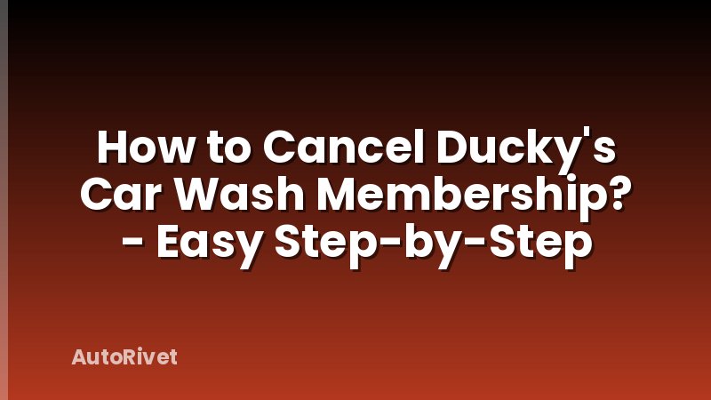 How to Cancel Ducky's Car Wash Membership? - Easy Step-by-Step