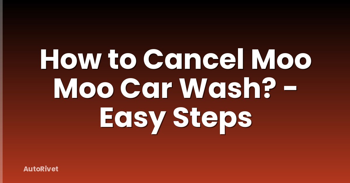 How to Cancel Moo Moo Car Wash? - Easy Steps