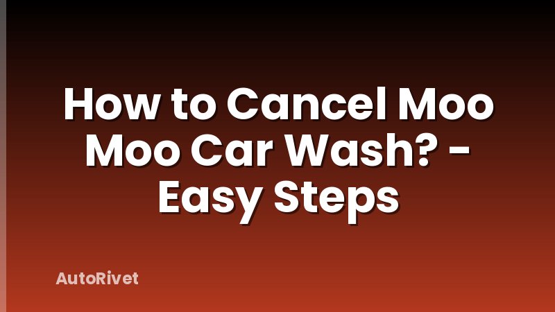 How to Cancel Moo Moo Car Wash? - Easy Steps