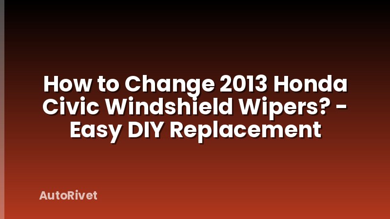 How to Change 2013 Honda Civic Windshield Wipers? - Easy DIY Replacement