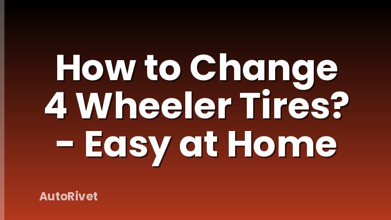 How to Change 4 Wheeler Tires? - Easy at Home