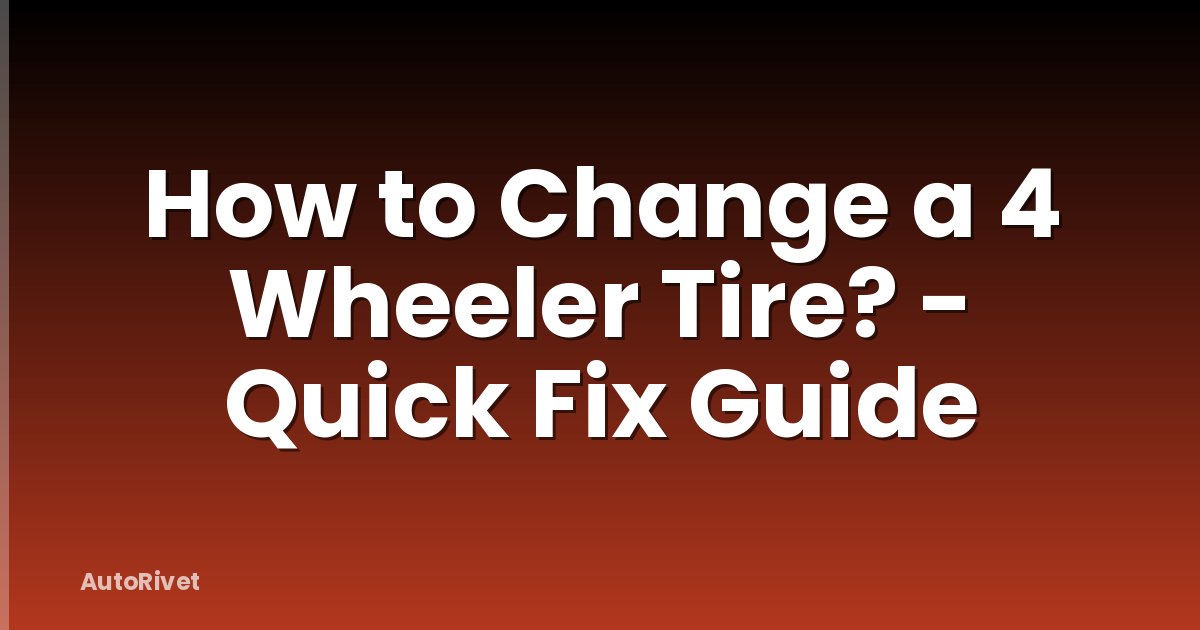 How to Change a 4 Wheeler Tire? - Quick Fix Guide