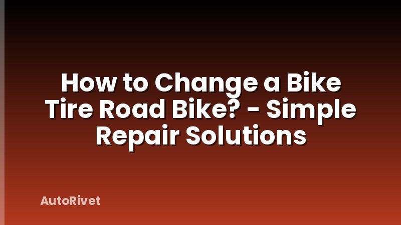 How to Change a Bike Tire Road Bike? - Simple Repair Solutions