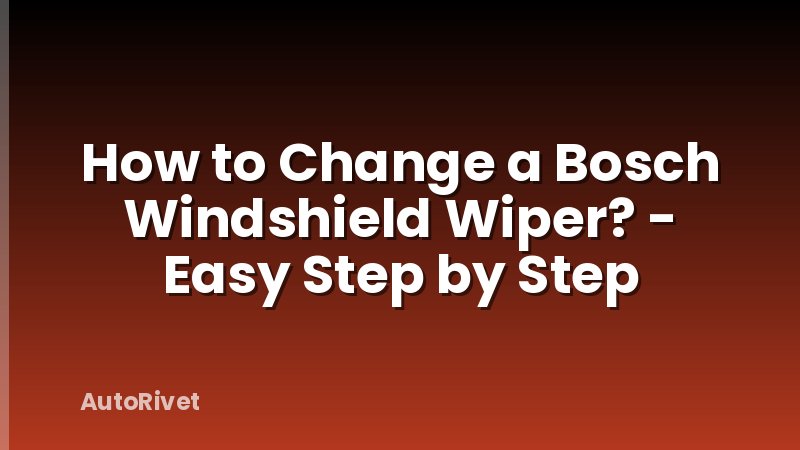How to Change a Bosch Windshield Wiper? - Easy Step by Step