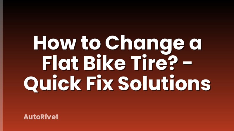 How to Change a Flat Bike Tire? - Quick Fix Solutions