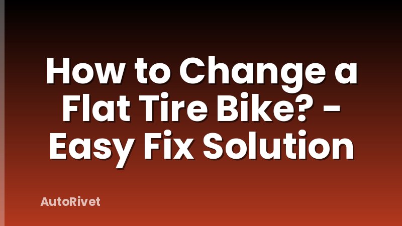 How to Change a Flat Tire Bike? - Easy Fix Solution