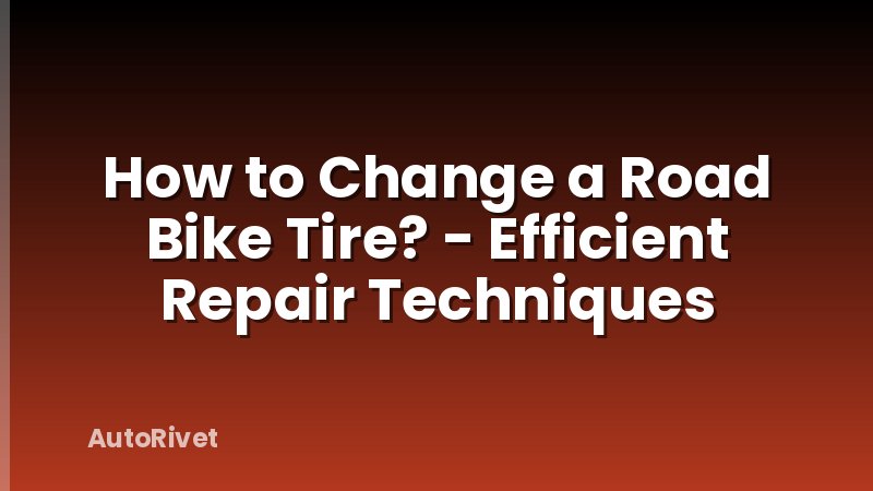 How to Change a Road Bike Tire? - Efficient Repair Techniques