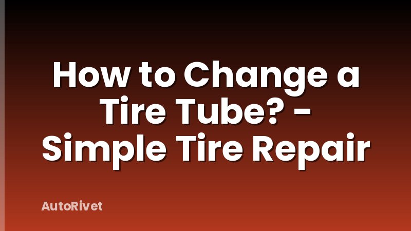 How to Change a Tire Tube? - Simple Tire Repair