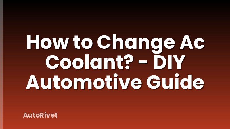 How to Change Ac Coolant? - DIY Automotive Guide