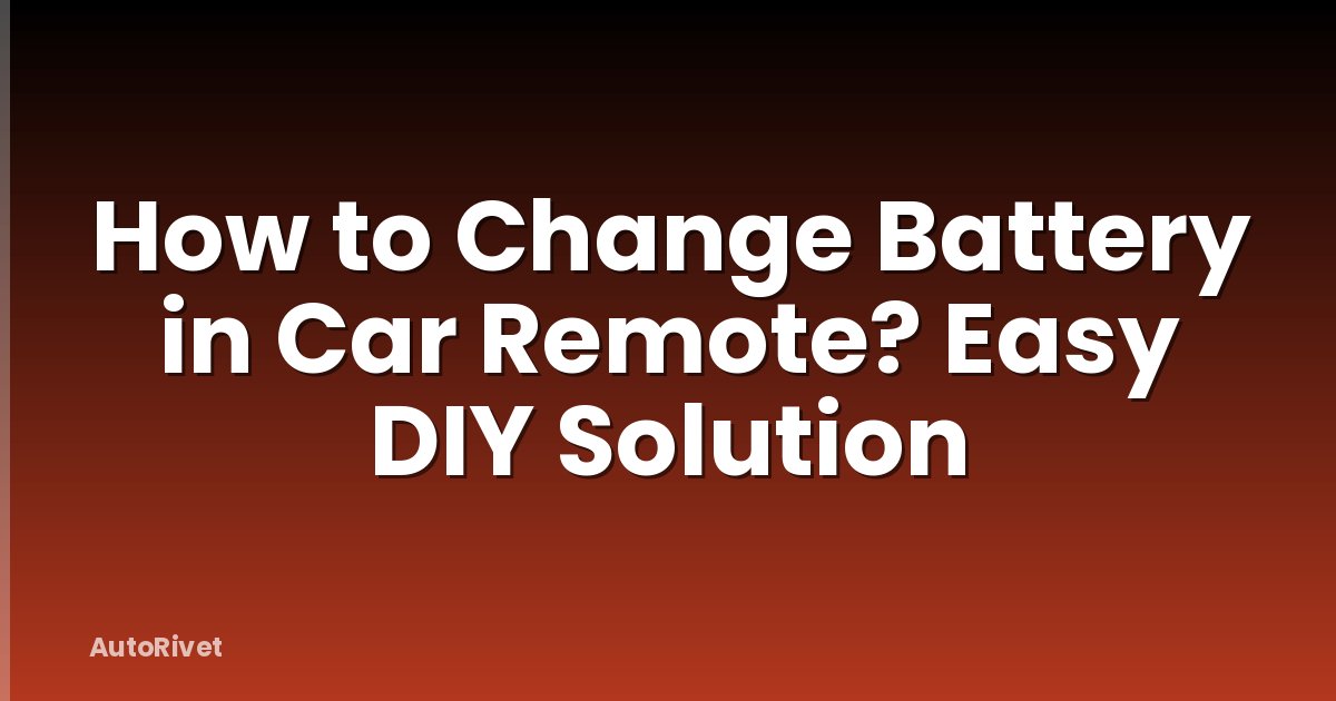 How to Change Battery in Car Remote? Easy DIY Solution