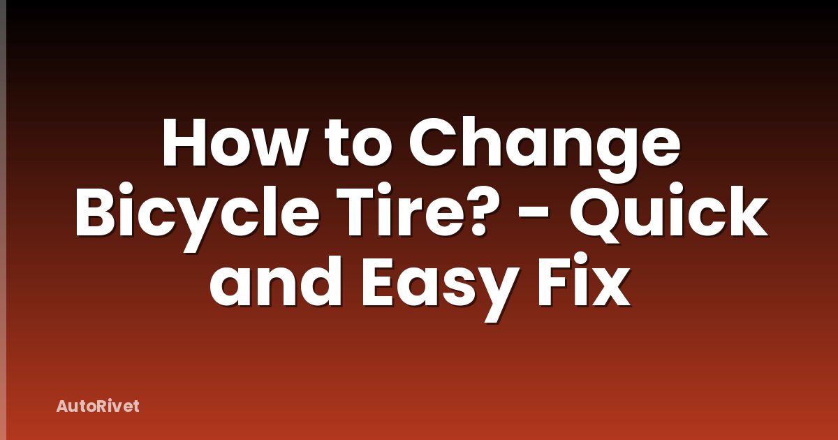 How to Change Bicycle Tire? - Quick and Easy Fix